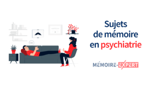 Sujets de mémoire en psychiatrie