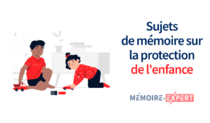 Sujets de mémoire sur la protection de l'enfance