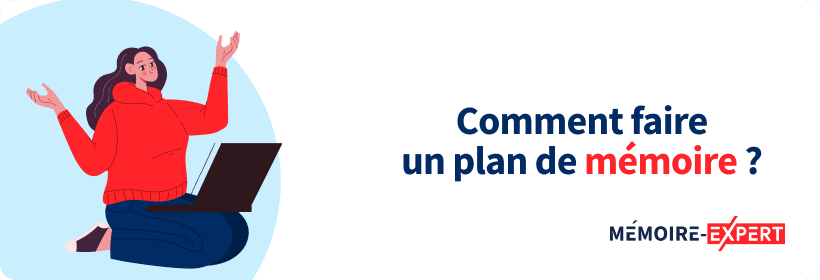 Comment rédiger un plan de mémoire ?