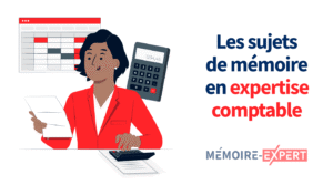 Les sujets de mémoire d’expertise comptable