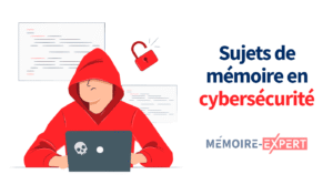 Sujet de mémoire en cybersécurité