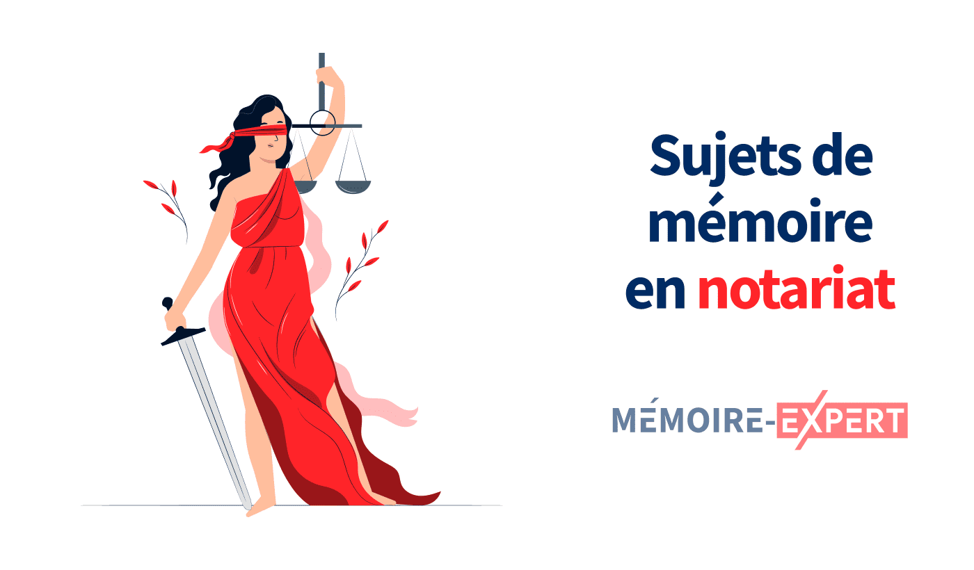Idées de sujet de mémoire sur le droit notarial